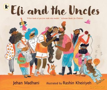 Eli and the Uncles: A playful bedtime book for ages 3-7 and gift for fun uncles, nephews and nieces - Jehan Madhani [KSIĄŻKA]