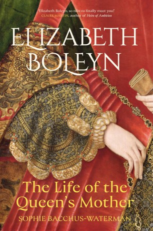 Elizabeth Boleyn: The Life of the Queen's Mother - Sophie Bacchus-Waterman [KSIĄŻKA]