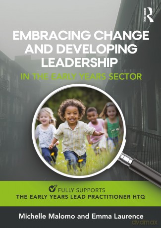 Embracing Change and Developing Leadership in the Early Years Sector - Michelle Malomo [KSIĄŻKA]