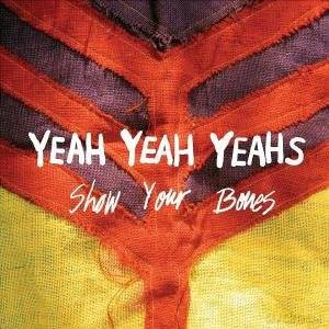 Yeah Yeah Yeahs: Show Your Bones [CD]