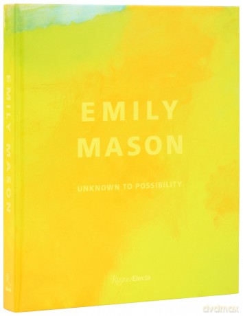 Emily Mason: Unknown to Possibility - Edited by Elisa Wouk Almino [KSIĄŻKA]