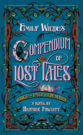Emily Wilde's Compendium of Lost Tales: Book 3 of the Emily Wilde Series - Heather Fawcett [KSIĄŻKA]