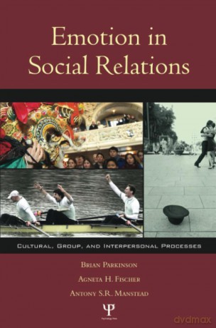 Emotion in Social Relations: Cultural, Group, and Interpersonal Processes - Brian Parkinson [KSIĄŻKA]