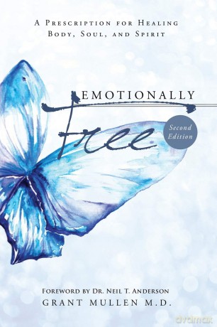 Emotionally Free: A Prescription for Healing Body, Soul, and Spirit - Grant Mullen [KSIĄŻKA]