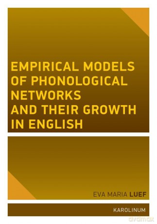 Empirical Models of Phonological Networks and Their Growth in English - Eva Maria Luef [KSIĄŻKA]