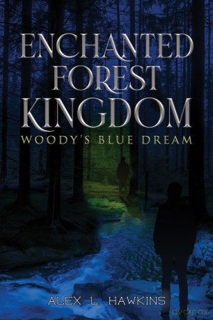 Enchanted Forest Kingdom: Woody's Blue Dream - Alex L. Hawkins [KSIĄŻKA]