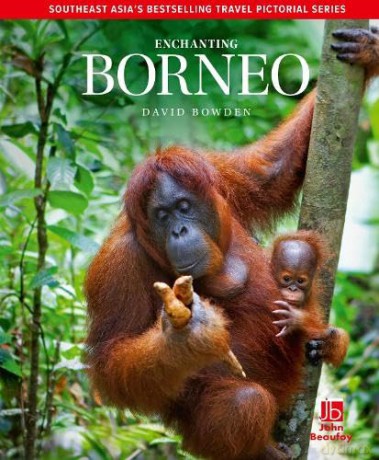 Enchanting Borneo - David Bowden [KSIĄŻKA]