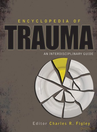 Encyclopedia of Trauma: An Interdisciplinary Guide - Charles R. Figley [KSIĄŻKA]