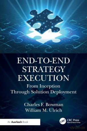 End-to-End Strategy Execution: From Inception Through Solution Deployment - Charles F. Bowman [KSIĄŻKA]