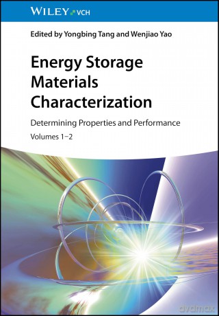 Energy Storage Materials Characterization, Volumes 1 - 2: Determining Properties and Performance - Yongbing Tang [KSIĄŻKA]