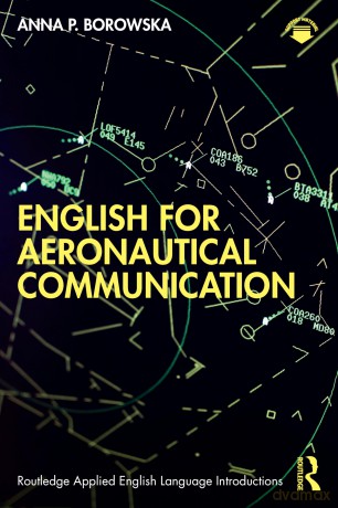 English for Aeronautical Communication (Routledge Applied English Language Introductions) - Anna P. Borowska [KSIĄŻKA]