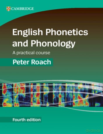 English Phonetics and Phonology: A Practical Course - Peter Roach [KSIĄŻKA]