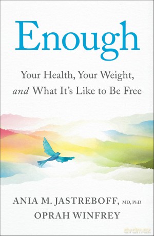 Enough: Your Health, Your Weight, and What It's Like To Be Free - Oprah Winfrey [KSIĄŻKA]