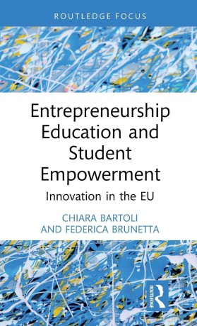 Entrepreneurship Education and Student Empowerment: Innovation in the EU (Routledge Focus on Business and Management) - Chiara Bartoli [KSIĄŻKA]