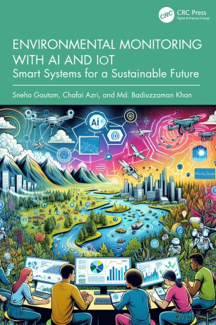 Environmental Monitoring with AI and IoT: Smart Systems for a Sustainable Future - Sneha Gautam [KSIĄŻKA]