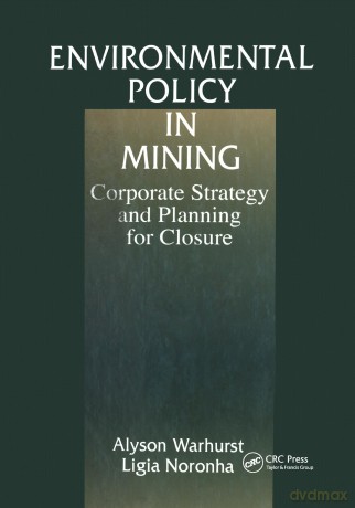 Environmental Policy in Mining: Corporate Strategy and Planning - Alyson Warhurst [KSIĄŻKA]