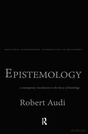 Epistemology: A Contemporary Introduction to the Theory of Knowledge: 2 (Routledge Contemporary Introductions to Philosophy) - Robert Audi [KSIĄŻKA]