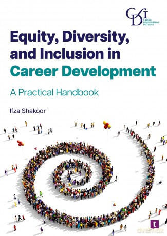 Equity, Diversity and Inclusion in Career Development: A practical handbook - Ifza Shakoor [KSIĄŻKA]