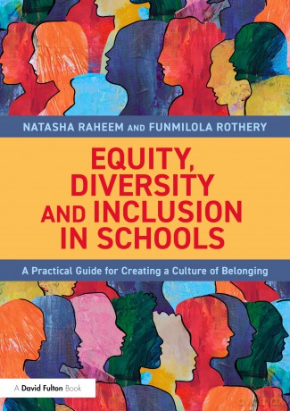 Equity, Diversity and Inclusion in Schools: A Practical Guide for Creating a Culture of Belonging - Natasha Raheem [KSIĄŻKA]