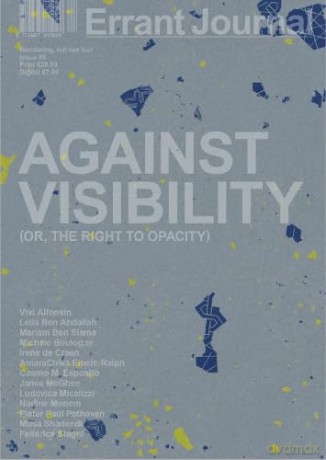 Errant Journal: Against Visibility (or, the Right to Opacity) - Irene de Craen [KSIĄŻKA]