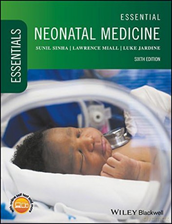 Essential Neonatal Medicine, 6th Edition (Essentials) - Sunil Sinha [KSIĄŻKA]