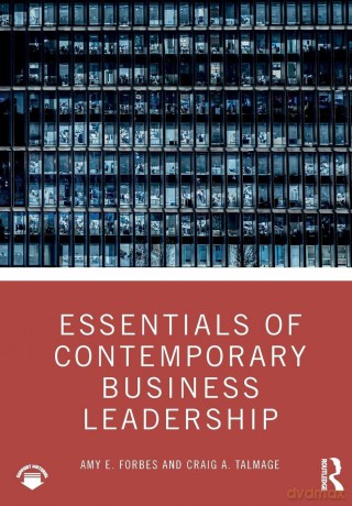 Essentials of Contemporary Business Leadership - Amy E. Forbes [KSIĄŻKA]