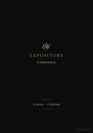 ESV Expository Commentary: Romans-Galatians (Volume 10) - Robert W. Yarbrough [KSIĄŻKA]