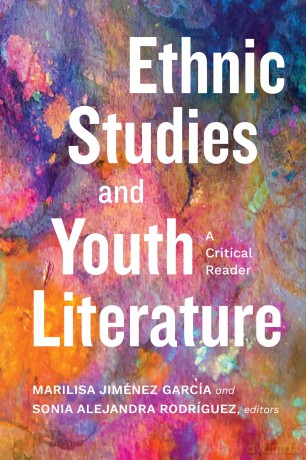 Ethnic Studies and Youth Literature: A Critical Reader (SUNY series in Multiethnic Literatures) - Marilisa Jiménez García [KSIĄŻKA]
