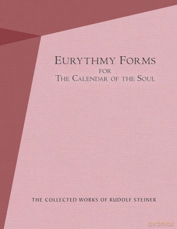 Eurythmy Forms for the Calendar of the Soul: Cw a 23/2 (Collected Works of Rudolf Steiner) - Rudolf Steiner [KSIĄŻKA]