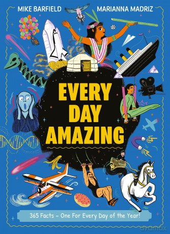 Every Day Amazing: Fun facts for all 365 days of the year! - Mike Barfield [KSIĄŻKA]