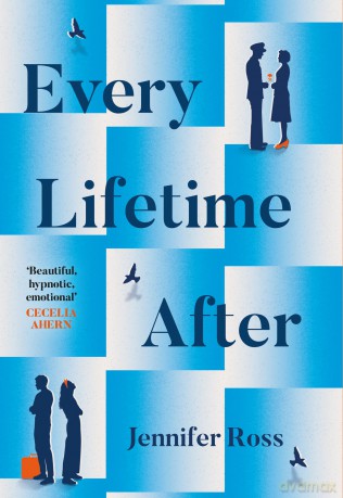Every Lifetime After: The must-read, enchanting, high-concept, epic love-story, perfect for fans of Taylor Jenkins Reid. BRAND-NEW for 2026. - Jennifer Ross [KSIĄŻKA]