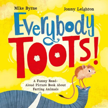 Everybody Toots: A Funny Read-Aloud Picture Book about Farting Animals (Rhyming books for kids ages 3-5) - Jonny Leighton [KSIĄŻKA]