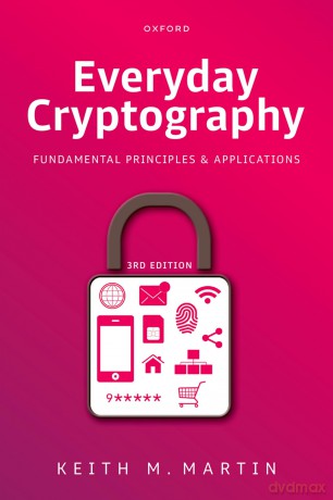 Everyday Cryptography: Fundamental Principles and Applications - Prof Keith M. Martin [KSIĄŻKA]