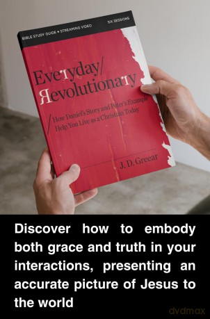 Everyday Revolutionary Bible Study Guide plus Streaming Video: How Daniel's Story and Peter's Example Help You Live as a Christian Today - J.D. Greear [KSIĄŻKA]