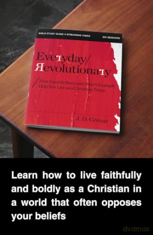 Everyday Revolutionary Bible Study Guide plus Streaming Video: How Daniel's Story and Peter's Example Help You Live as a Christian Today - J.D. Greear [KSIĄŻKA]