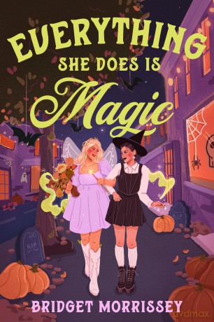 Everything She Does Is Magic (Fableview) - Bridget Morrissey [KSIĄŻKA]