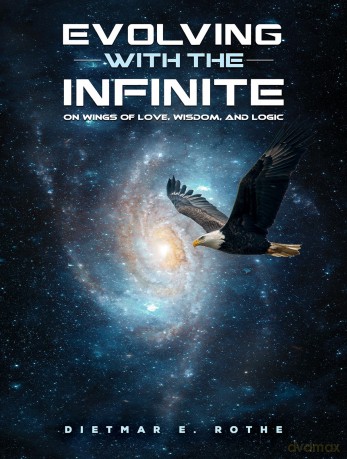 Evolving with the Infinite: On Wings of Love, Wisdom, and Logic - Dietmar E. Rothe [KSIĄŻKA]