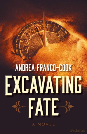 Excavating Fate: A Novel - Andrea Franco-Cook [KSIĄŻKA]