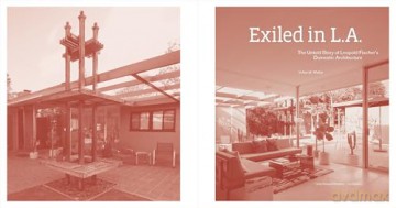 Exiled in L.A.: The Untold Story of Leopold Fischer's Domestic Architecture - Volker M. Welter [KSIĄŻKA]
