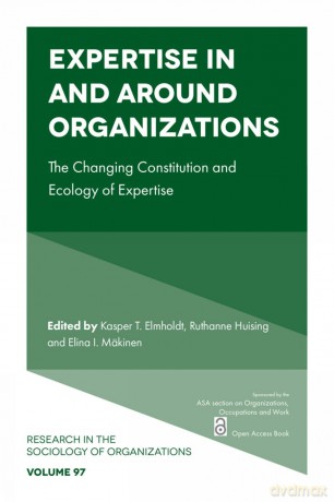 Expertise In and Around Organizations: The Changing Constitution and Ecology of Expertise: 97 (Research in the Sociology of Organizations, 97) - Kasper T. Elmholdt [KSIĄŻKA]