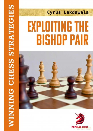 Exploiting the Bishop Pair: Winning Chess Strategies - Cyrus Lakdawala [KSIĄŻKA]