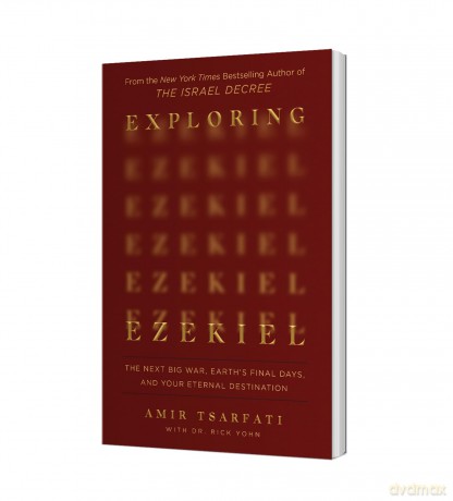 Exploring Ezekiel: The Next Big War, Earth's Final Days, and Your Eternal Destination - Amir; Yohn, Rick Tsarfati [KSIĄŻKA]