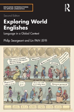 Exploring World Englishes: Language in a Global Context (Routledge Introductions to Applied Linguistics) - Philip Seargeant [KSIĄŻKA]