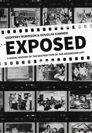 Exposed: A Visual History of the Destruction of the Indonesian Left (Cornell Modern Indonesia Project) - Geoffrey Robinson [KSIĄŻKA]