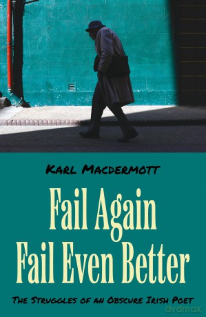 Fail Again Fail Even Better: The Struggles of an Obscure Irish Poet - Karl MacDermott [KSIĄŻKA]