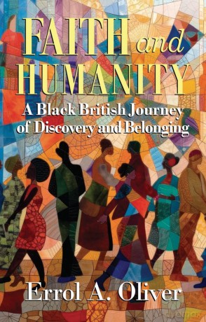 Faith and Humanity: A Black British Journey of Discovery and Belonging - Errol A. Oliver [KSIĄŻKA]