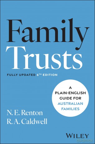 Family Trusts: A Plain-English Guide for Australian Families - N. E. Renton [KSIĄŻKA]