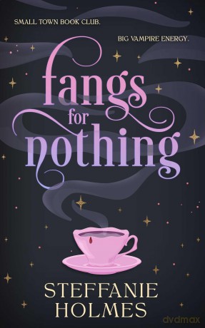 Fangs for Nothing: Volume 1 (The Nevermore Murder Club and Smutty Book Coven) - Steffanie Holmes [KSIĄŻKA]