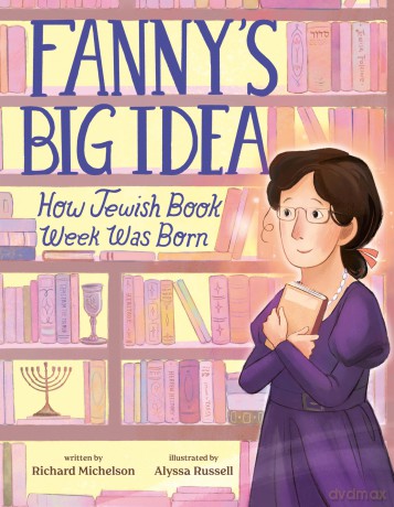 Fanny's Big Idea: How Jewish Book Week Was Born - Richard Michelson [KSIĄŻKA]