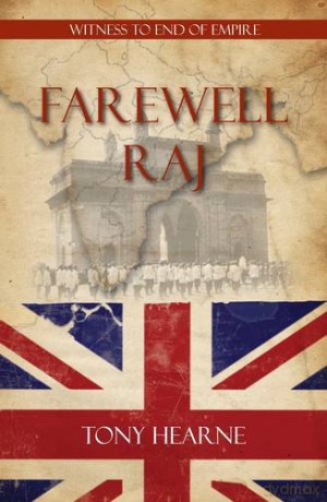Farewell Raj: Witness to End of Empire - Tony Hearne [KSIĄŻKA]